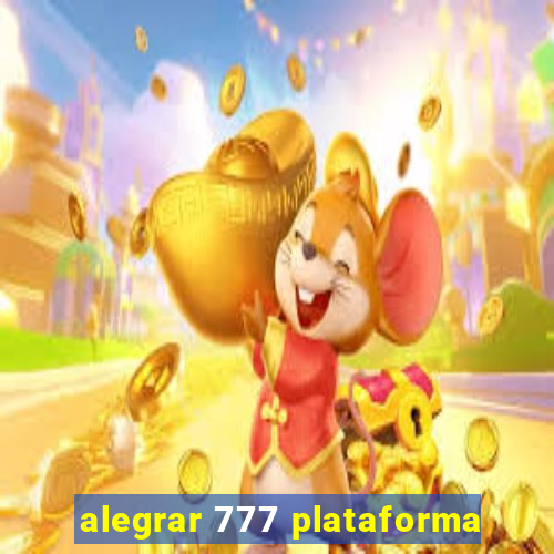 alegrar 777 plataforma